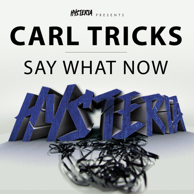 シングル/Say What Now/Carl Tricks
