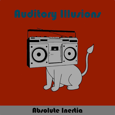 アルバム/Absolute Inertia/Auditory Illusions