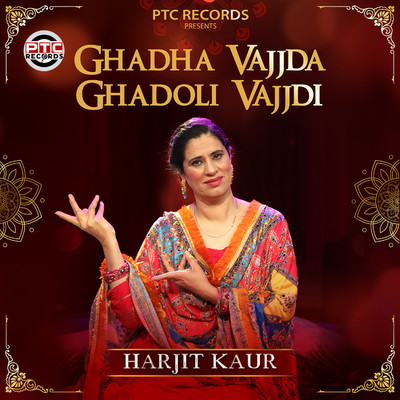 Ghadha Vajjda Ghadoli Vajjdi/Harjit Kaur