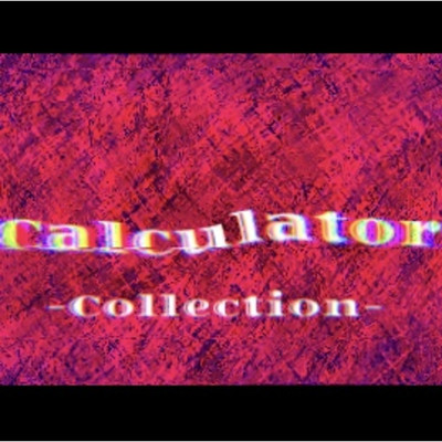 アルバム/Collection : Calculator/Xeno