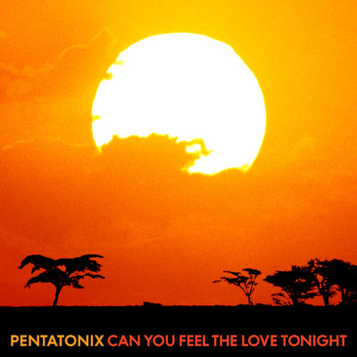 シングル/Can You Feel the Love Tonight/Pentatonix