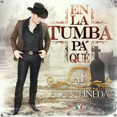 アルバム/En la Tumba Pa' Que/Alan Pineda