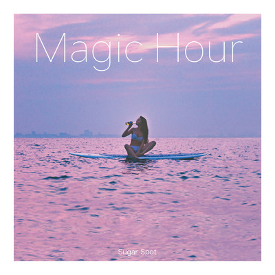 Magic Hour/Sugar Spot