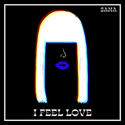 I Feel Love/SANA
