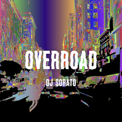 OVERROAD/DJ SORATO
