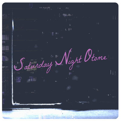Saturday Night Otome (feat. 可不)/TOMATO*TUNA