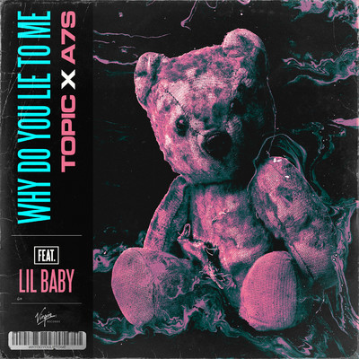 シングル/Why Do You Lie To Me (Explicit) (featuring Lil Baby)/Topic／A7S