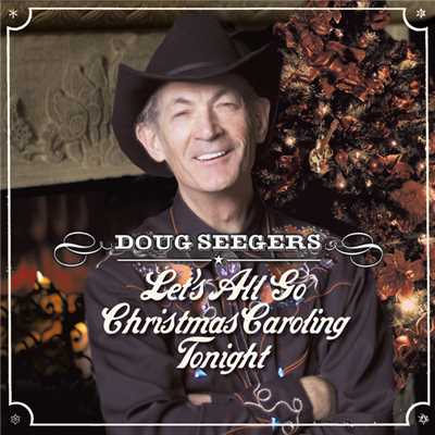 アルバム/Let's All Go Christmas Caroling Tonight/Doug Seegers