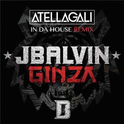 Ginza (Atellagali In Da House Remix)/J. バルヴィン