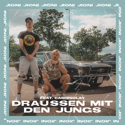 Draussen mit den Jungs (featuring Cashisclay)/Jioni