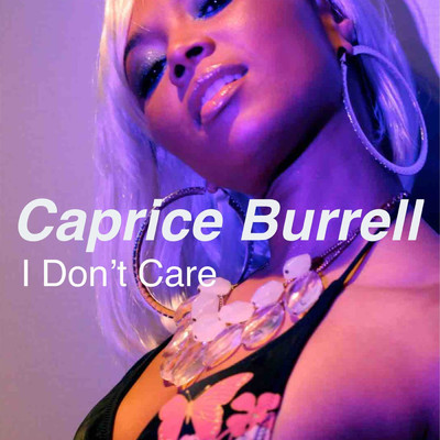 シングル/I Don't Care/Caprice Burrell