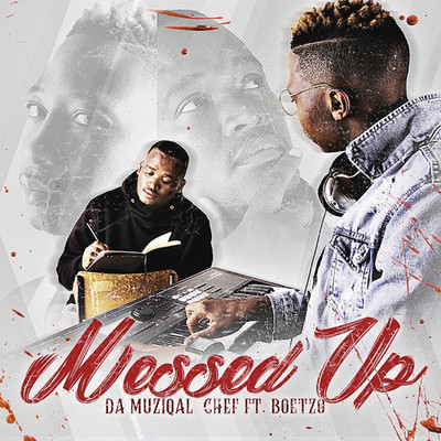 Messed Up (feat. Boetzo)/Da Muziqal Chef