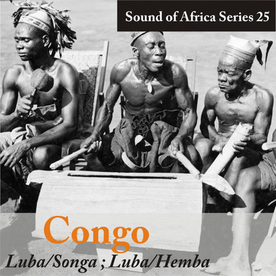 Sound of Africa Series 25: Congo (Luba／Songa, Luba／Hemba)/Various Artists