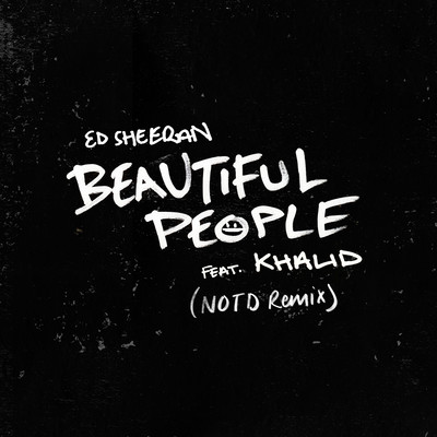 シングル/Beautiful People (feat. Khalid) [NOTD Remix]/エド・シーラン