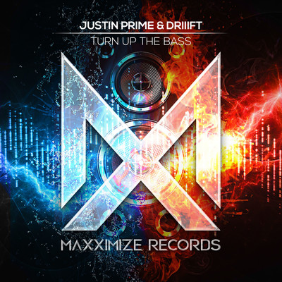 Turn Up The Bass (Extended Mix)/Justin Prime & DRIIIFT