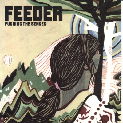 Pushing the Senses/Feeder