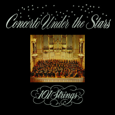 アルバム/Concerto under the Stars (Remaster from the Original Somerset Tapes)/101 Strings Orchestra