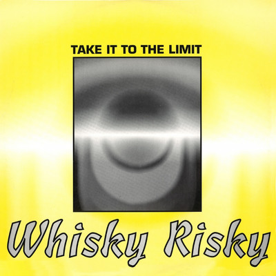 Take it To the Limit (Dbxmix)/Whisky Risky