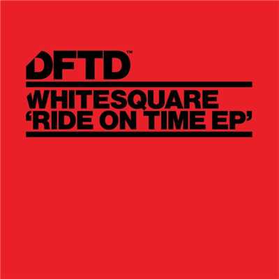 Ride On Time/Whitesquare
