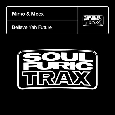Believe Yah Future/Mirko & Meex