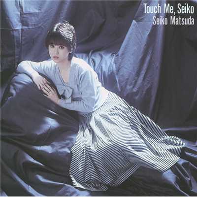 アルバム/Touch Me,Seiko/松田聖子