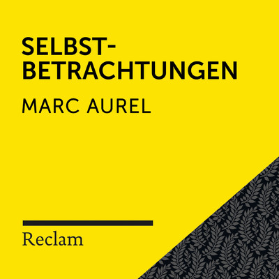 Selbstbetrachtungen (X. Buch, 34-35)/Reclam Horbucher／Winfried Frey／Marc Aurel