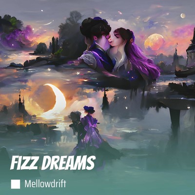 シングル/Fizz Dreams/MellowDrift