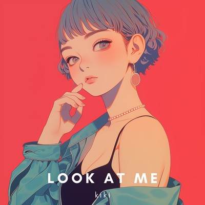 シングル/Look at me/kiki