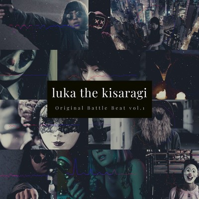 LUKA THE KISARAGI Original Battle Beat vol.1/LUKA THE KISARAGI