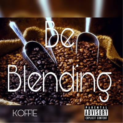 Living for all day 〜Introduction of Be Blending〜/KOFFIE