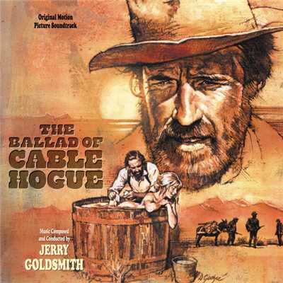 アルバム/The Ballad Of Cable Hogue (Original Motion Picture Soundtrack)/ジェリー・ゴールドスミス