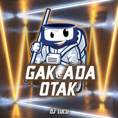 シングル/Gak Ada Otak/DJ Lucu