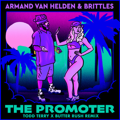 The Promoter (Todd Terry x Butter Rush Remix)/アーマンド・ヴァン・ヘルデン／Brittles