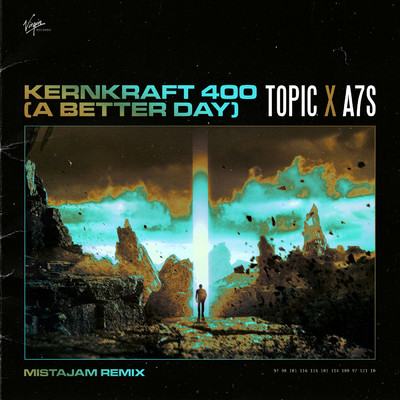シングル/Kernkraft 400 (A Better Day) (MistaJam Remix)/Topic／A7S