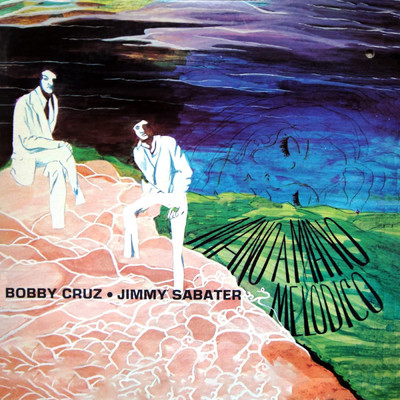 I Want You To Be My Girl/Bobby Cruz／Jimmy Sabater