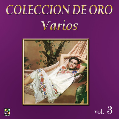Coleccion De Oro: La Trova Yucateca, Vol. 3/Various Artists