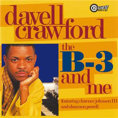 アルバム/The B-3 And Me (featuring Clarence Johnson III, Shannon Powell)/Davell Crawford