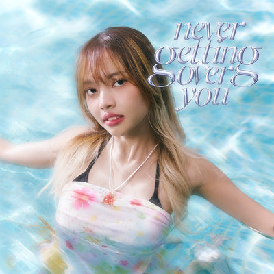 Never getting over you/Yayee