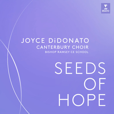Seeds of Hope/Joyce DiDonato & Canterbury Choir