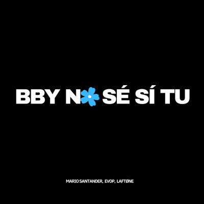 BBY NO SE SI TU/Mario Santander