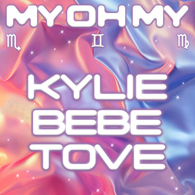 My Oh My (with Bebe Rexha & Tove Lo)/Kylie Minogue