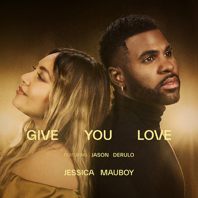 Give You Love (feat. Jason Derulo)/Jessica Mauboy