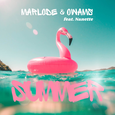 SUMMER (feat. Nanette) [3 Step Remix]/Marlode & Owams