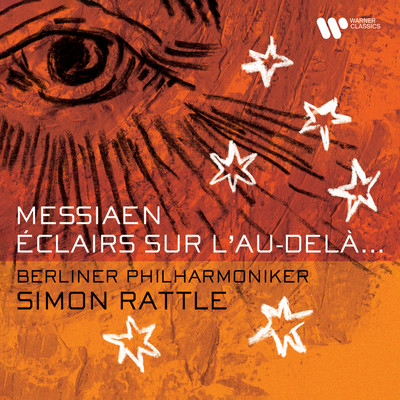 Eclairs sur l'au-dela...: I. Apparition du Christ glorieux/Sir Simon Rattle／Berliner Philharmoniker