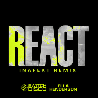REACT (Inafekt Remix)/Switch Disco