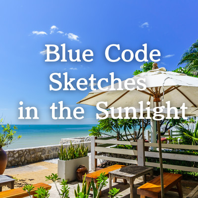 シングル/Blue Code Sketches in the Sunlight/yoricats