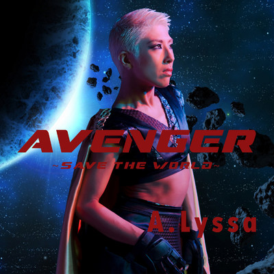 Avenger ～Save the world～/A.Lyssa