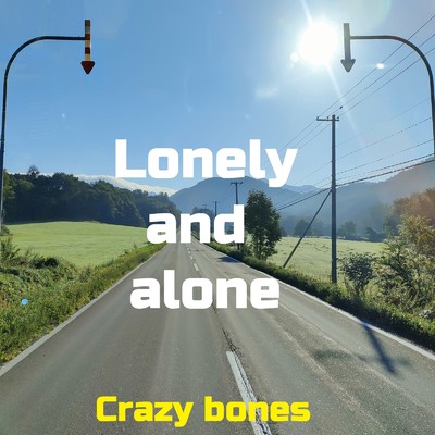Lonely and alone/Crazy bones