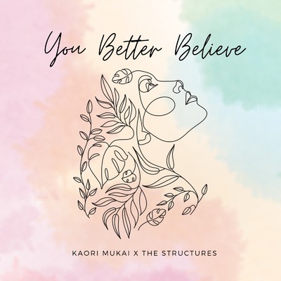 You Better Believe/向 香織 & The Structures