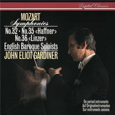 Mozart: 交響曲 第36番 ハ長調 K.425 《リンツ》 - 第4楽章: Finale (Presto)/イングリッシュ・バロック・ソロイスツ／ジョン・エリオット・ガーディナー